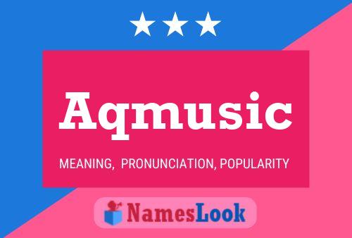 Aqmusic Name Poster