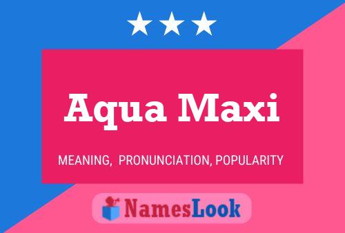 Aqua Maxi Name Poster