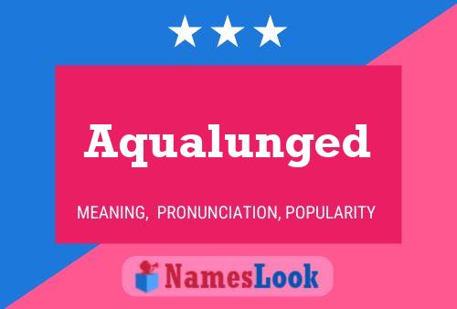 Aqualunged Name Poster