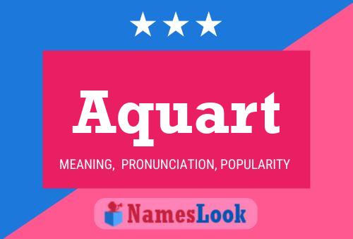 Aquart Name Poster