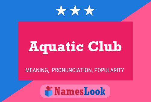 Aquatic Club Name Poster