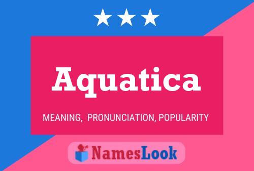 Aquatica Name Poster