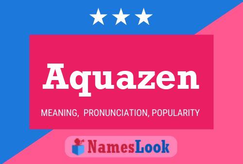 Aquazen Name Poster