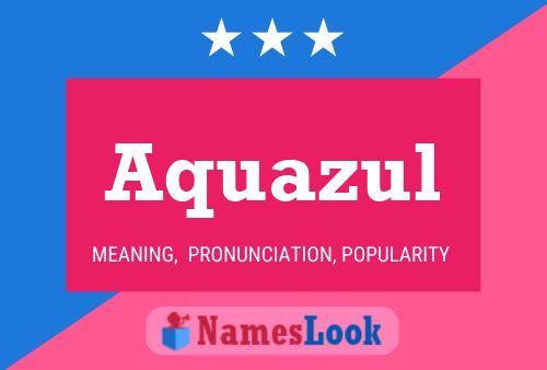 Aquazul Name Poster