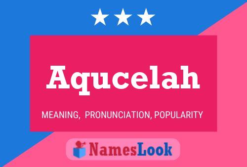 Aqucelah Name Poster