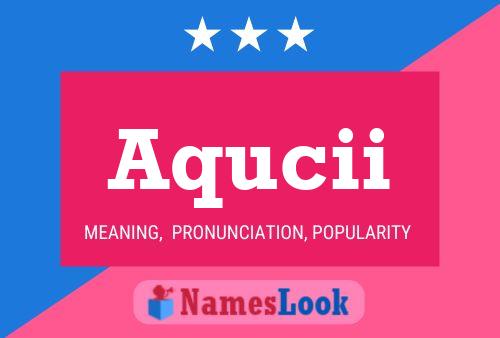 Aqucii Name Poster