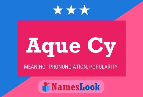 Aque Cy Name Poster