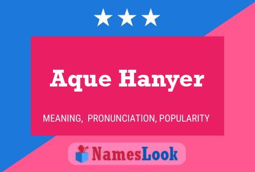 Aque Hanyer Name Poster