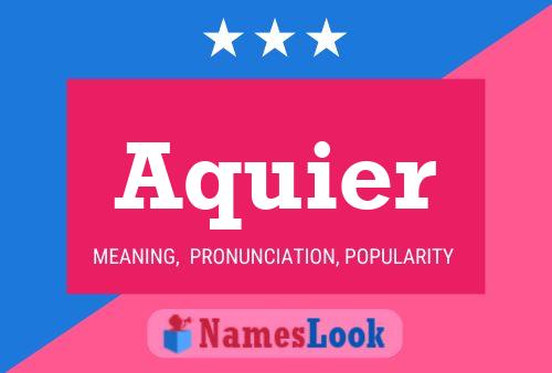 Aquier Name Poster