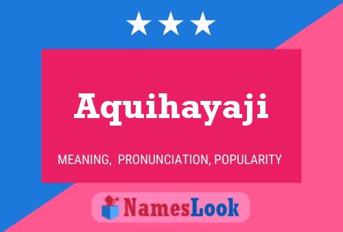 Aquihayaji Name Poster