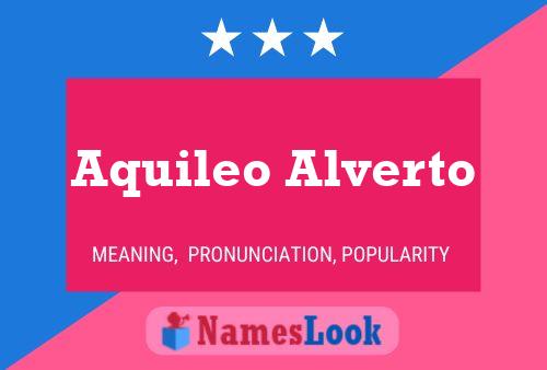 Aquileo Alverto Name Poster