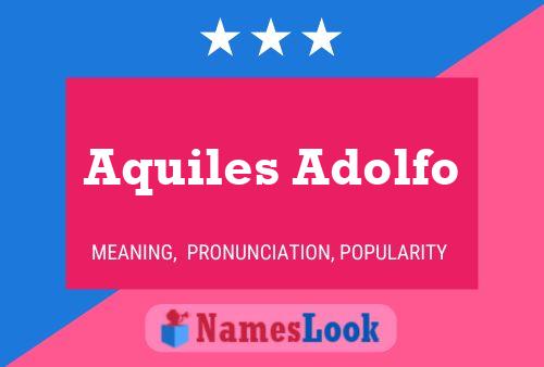 Aquiles Adolfo Name Poster