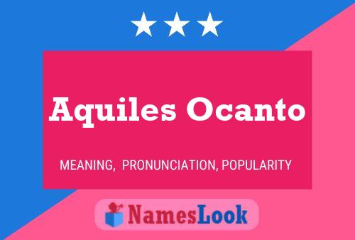 Aquiles Ocanto Name Poster