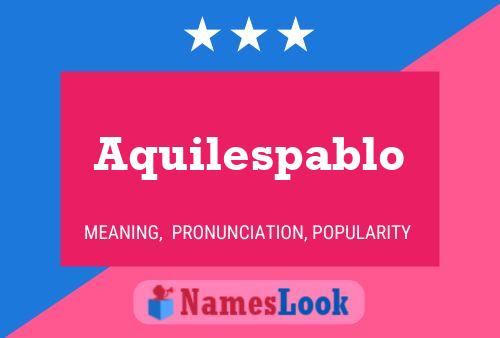 Aquilespablo Name Poster