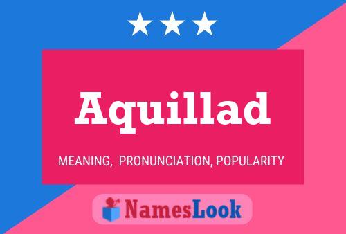 Aquillad Name Poster