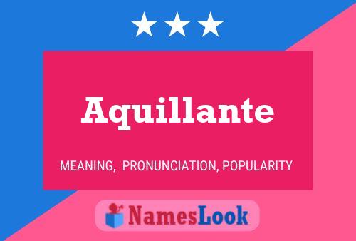 Aquillante Name Poster