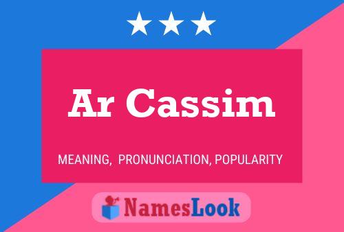 Ar Cassim Name Poster