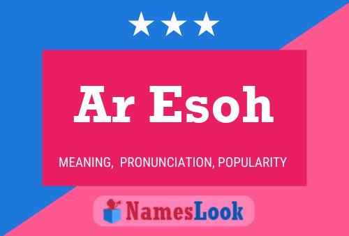 Ar Esoh Name Poster