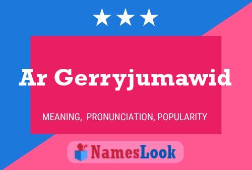 Ar Gerryjumawid Name Poster