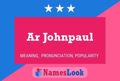 Ar Johnpaul Name Poster