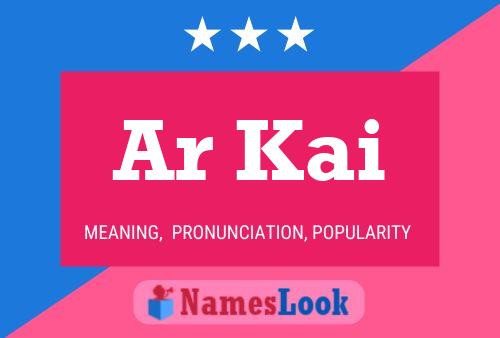 Ar Kai Name Poster