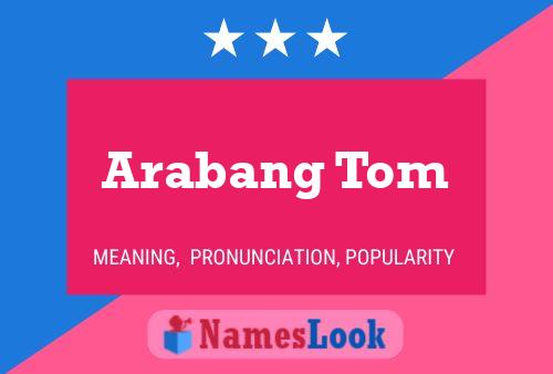 Arabang Tom Name Poster