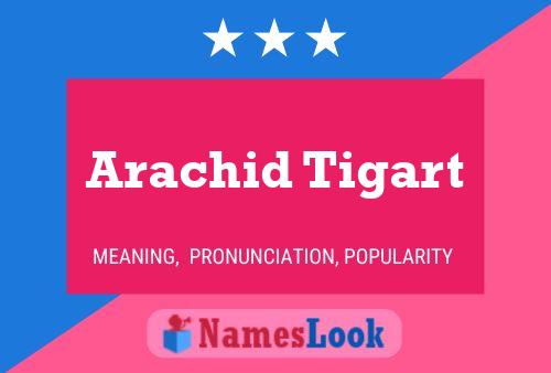 Arachid Tigart Name Poster