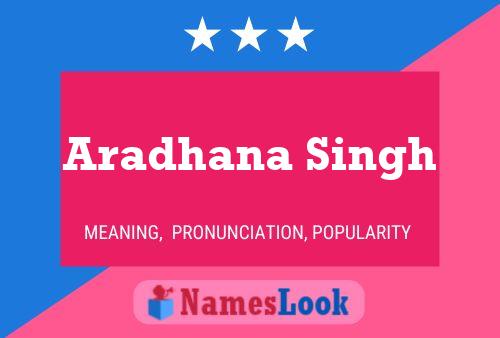 Aradhana Singh Name Poster