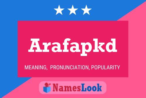 Arafapkd Name Poster