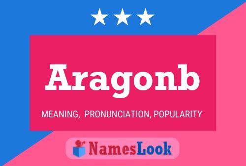 Aragonb Name Poster