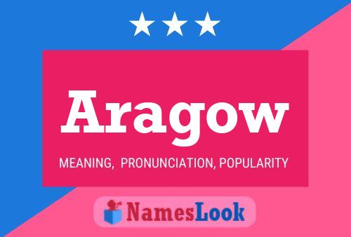 Aragow Name Poster