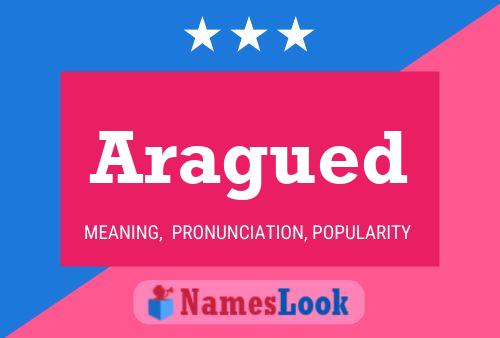 Aragued Name Poster