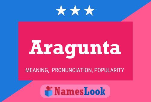 Aragunta Name Poster