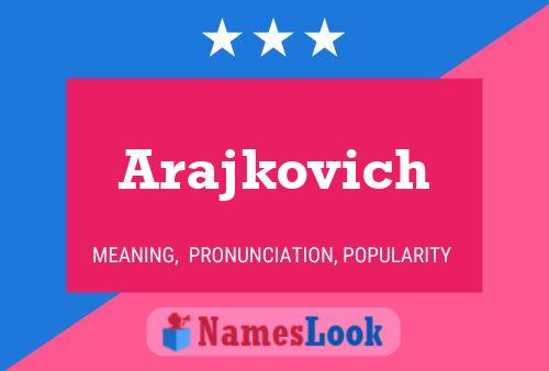 Arajkovich Name Poster