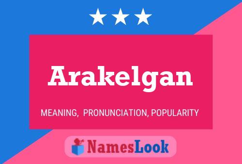 Arakelgan Name Poster