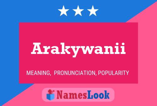 Arakywanii Name Poster