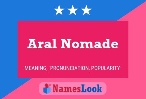 Aral Nomade Name Poster