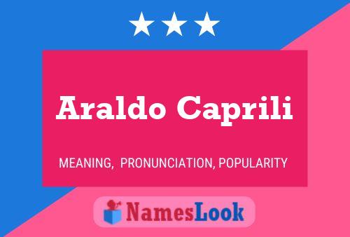 Araldo Caprili Name Poster