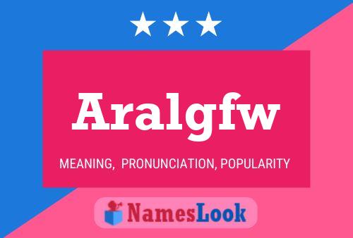 Aralgfw Name Poster