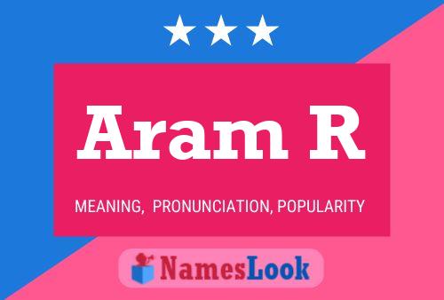 Aram R Name Poster