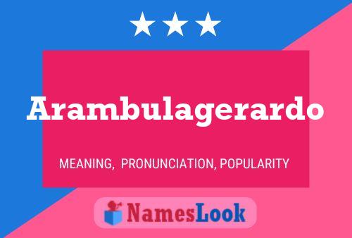 Arambulagerardo Name Poster