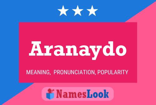 Aranaydo Name Poster