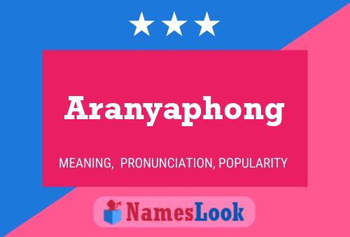 Aranyaphong Name Poster