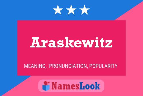 Araskewitz Name Poster