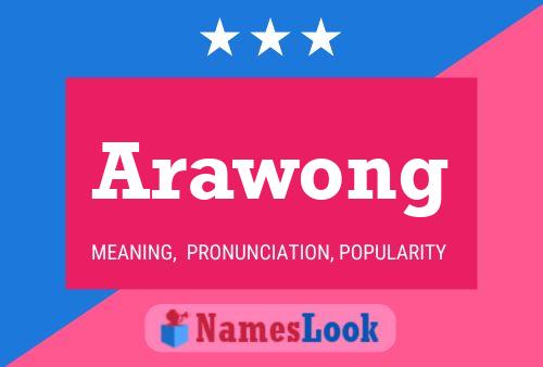 Arawong Name Poster