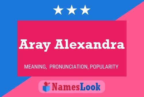 Aray Alexandra Name Poster