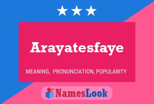 Arayatesfaye Name Poster