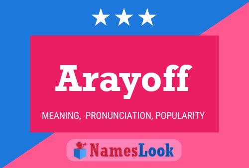 Arayoff Name Poster