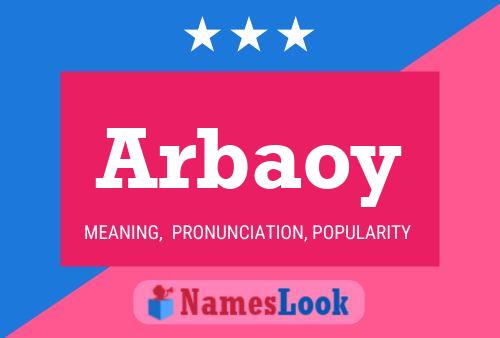 Arbaoy Name Poster