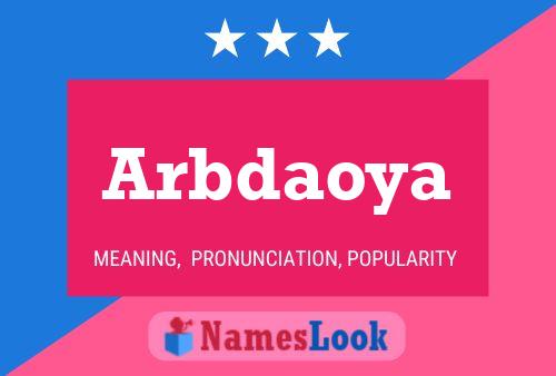 Arbdaoya Name Poster